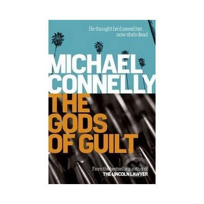 The Gods of Guilt - Mickey Haller 5: Michael Connelly