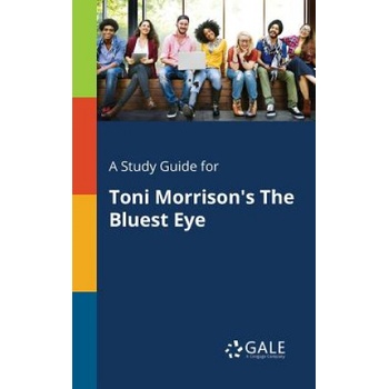 Study Guide for Toni Morrison's The Bluest Eye | Cengage Learning Gale