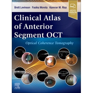 Clinical Atlas of Anterior Segment OCT: Optical Coherence Tomography | Brett Levinson, Fasika Woreta, Kamran M. Riaz (ISBN: 9780443120466)