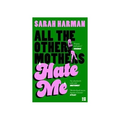 All The Other Mothers Hate Me - Sarah Harman