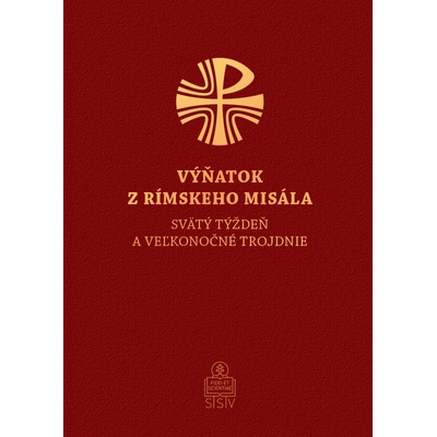 Svätý týždeň a Veľkonočné trojdnie - Výňatok z Rímskeho misála