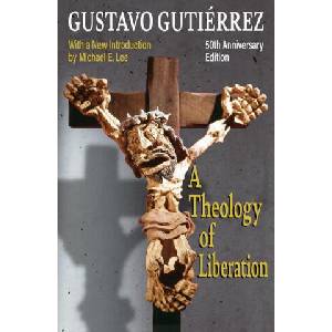 A Theology of Liberation: History, Politics, and Salvation 50th Anniversary Edition with New Introduction by Michael E. Lee) (ISBN: 9781626985414)