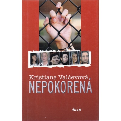 Nepokorená - Kristiana Valčevová
