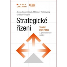 Strategické řízení Teorie pro praxi 3 vydání - Hanzelková Alena Keřkovský Miloslav Vykypěl Oldřich