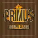 Primus: Brown Album: CD