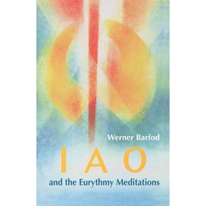 IAO and the Eurythmy Meditations (ISBN: 9781957569543)