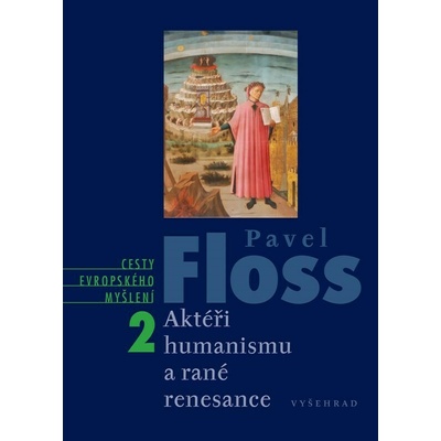Aktéři humanismu a rané renesance - Pavel Floss