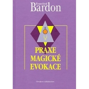 Praxe magické evokace - František Bardon