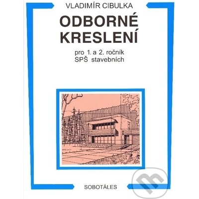 Odborné kreslení pro 1. a 2. ročník SPŠ stavebních Vladimír Cibulka
