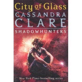 The Mortal Instruments: City of Glass - Cassandra Clare