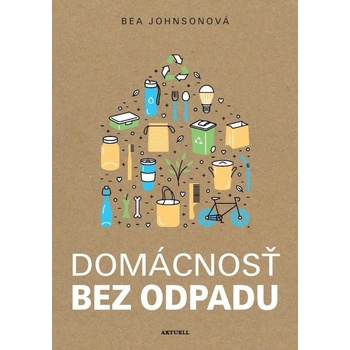 Domácnosť bez odpadu - Bea Johnson