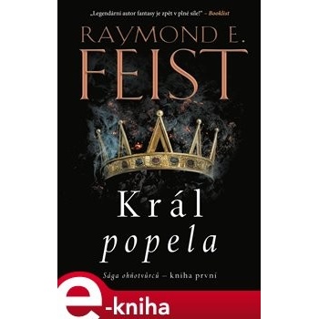 Sága ohňotvůrců: Král popela - Raymond E. Feist