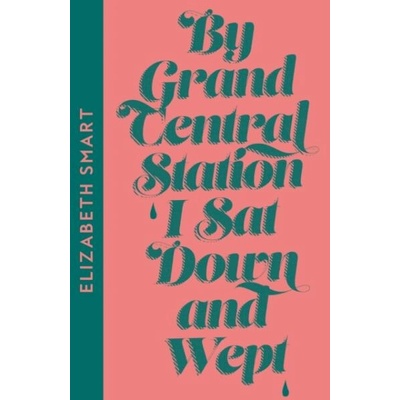 By Grand Central Station I Sat Down and Wept | Elizabeth Smart
