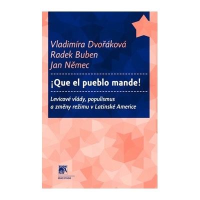 ?Que el pueblo mande! Vladimíra Dvořáková Radek Buben Jan Němec