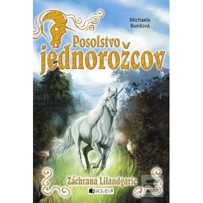 Posolstvo jednorožcov 3 – Záchrana Lilandgarie - Michaela Burdová