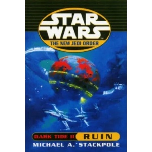 Star Wars: The New Jedi Order - Dark Tide Ruin | Michael A. Stackpole (ISBN: 9780099409946)