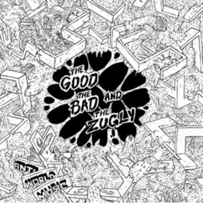 GOOD THE BAD & THE ZUGLY: ANTI WORLD MUSIC LP