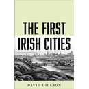 The First Irish Cities - David Dickson