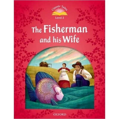Classic Tales New Edition 2 Fisherman and his Wife Arengo S.