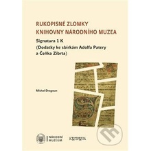 Rukopisné zlomky Knihovny Národního muzea - Signatura 1 K - Michal Dragoun