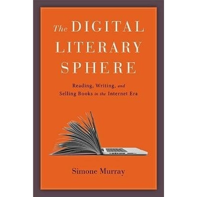Digital Literary Sphere - Murray, Simone (Monash University)