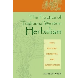 Practice of Traditional Western Herbalism | Matthew Wood (ISBN: 9781556435034)