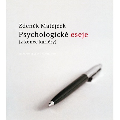 Psychologické eseje z konce kariéry - Matějček Zdeněk