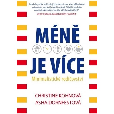 Méně je více - Minimalistické rodičovství - Christine Kohová, Asha Dornfestová