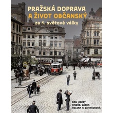 Pražská doprava a život občanský za 1. světové války - Dan Hrubý