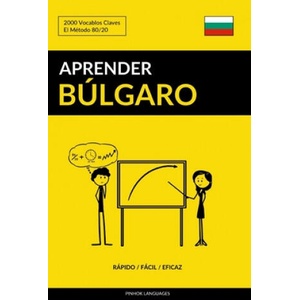 Aprender Bulgaro - Rapido / Facil / Eficaz | Pinhok Languages (ISBN: 9781983622045)