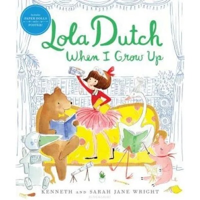 Lola Dutch When I Grow Up | Kenneth Wright, Sarah Jane Wright
