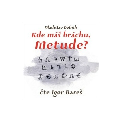 Kde máš bráchu, Metude?
