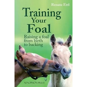 Training Your Foal | Renate Ettl (ISBN: 9781948717465)