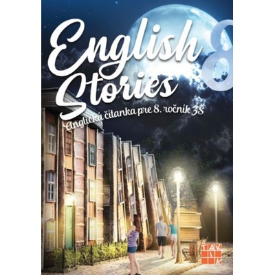 English stories - anglická čítanka pre 8. ročník - Kováčová Denisa