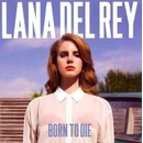Hudba LANA DEL REY: BORN TO DIE, CD