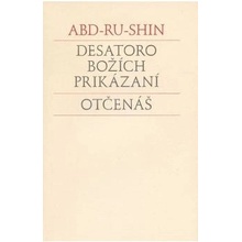 Desatoro Božích prikázaní. Otčenáš Abd-ru-shin