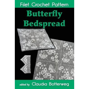 Butterfly Bedspread Filet Crochet Pattern: Complete Instructions and Chart | Cecily Palmer, Eveline D Johnson, Claudia Botterweg (2016)