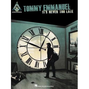 Tommy Emmanuel - It's Never Too Late | Tommy Emmanuel (ISBN: 9781495069390)