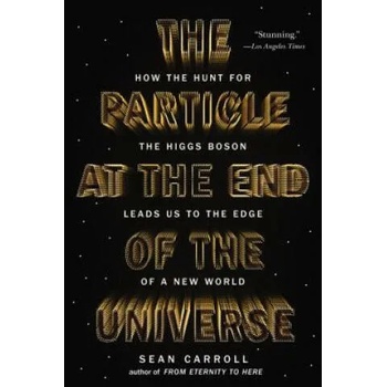 Image 1 of The Particle at the End of the Universe | Sean Carroll