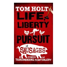 Life, Liberty and the Pursuit of Sausages Holt TomPaperback