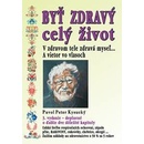 Byť zdravý celý život - 3.vydanie - Pavol Peter Kysucký