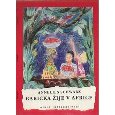 Babička žije v AFRICE - Annelies Schwarz