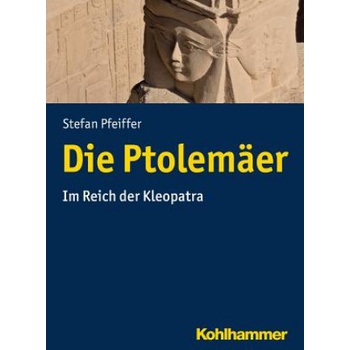 Die Ptolemäer | Stefan Pfeiffer