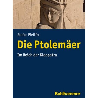 Die Ptolemäer | Stefan Pfeiffer