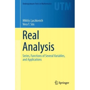 Real Analysis | Miklós Laczkovich, Vera T. Sós, Gergely Bálint (ISBN: 9781493973675)
