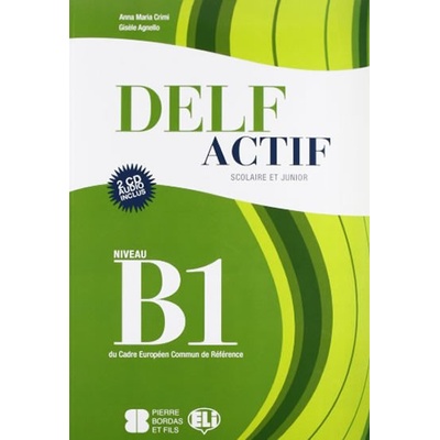 DELF Actif B1 Scolaire et Junior Book + 2 Audio CDs - Anna Maria Crimi