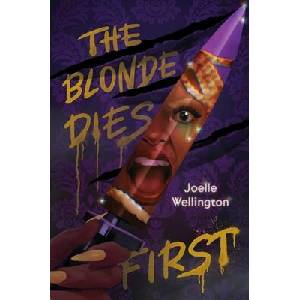The Blonde Dies First | WELLINGTON JOELLE (ISBN: 9781665922456)