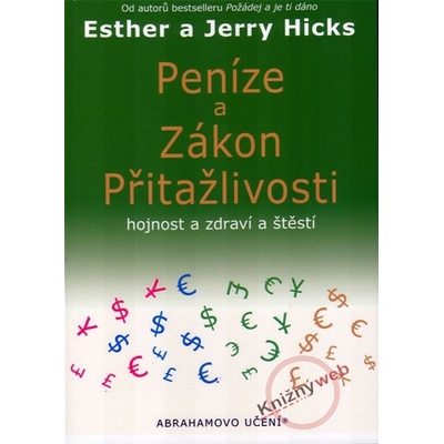 Peníze a zákon přitažlivosti - Esther Hicks, Jerry