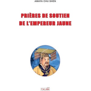 PRIERES DE SOUTIEN DE L'EMPEREUR JAUNE (ISBN: 9781913191504)