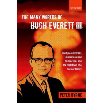 Many Worlds of Hugh Everett III | Peter Byrne